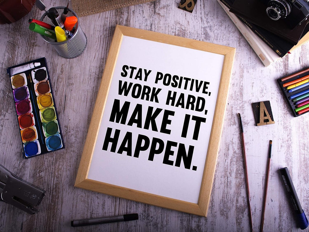 Stay Positive Work Hard Make It Happen Poster Print, Motivational Office Wall Decor Unframed R72683